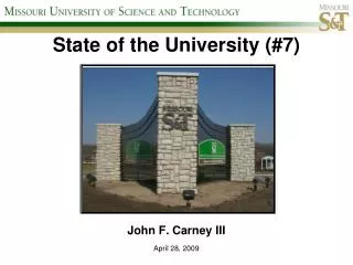State of the University (#7) John F. Carney III April 28, 2009