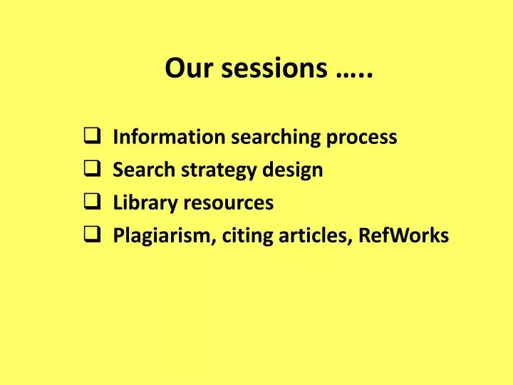 our sessions