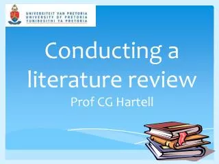 Conducting a literature review Prof CG Hartell