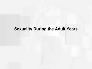 Sexuality During the Adult Years