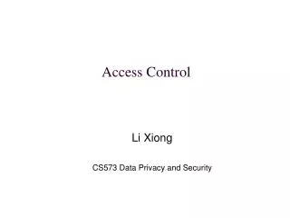 Li Xiong CS573 Data Privacy and Security