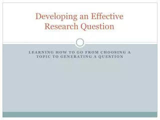Developing an Effective Research Question