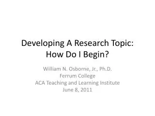 Developing A Research Topic: How Do I Begin?