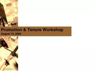 Promotion &amp; Tenure Workshop August 19, 2009