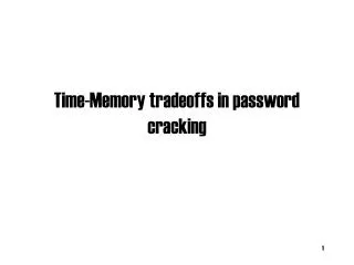 Time-Memory tradeoffs in password cracking