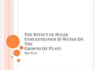 The Effect of Sugar Concentration In Water On The Growth Of Plant