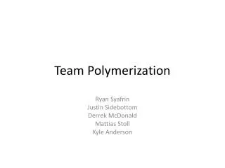 Team Polymerization