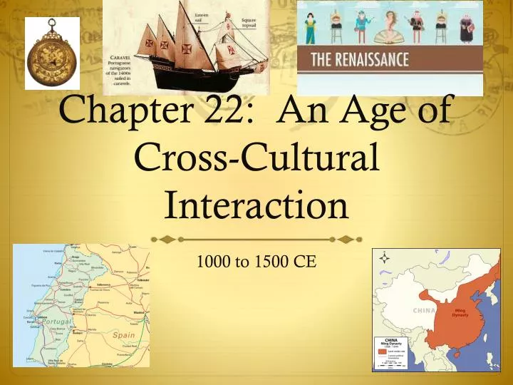 chapter 22 an age of cross cultural interaction