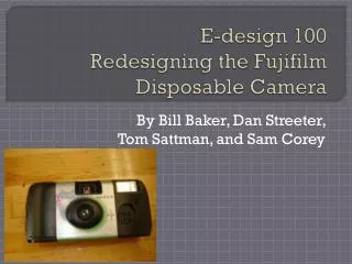 E-design 100 Redesigning the Fujifilm Disposable Camera