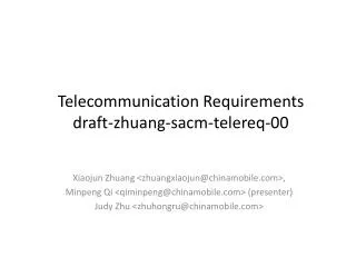 Telecommunication Requirements draft-zhuang-sacm-telereq-00