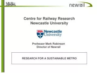 Centre for Railway Research Newcastle University