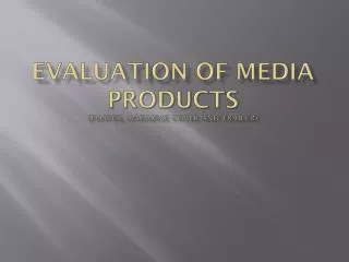 Evaluation of Media Products (Poster, Magazine Cover and Trailer)