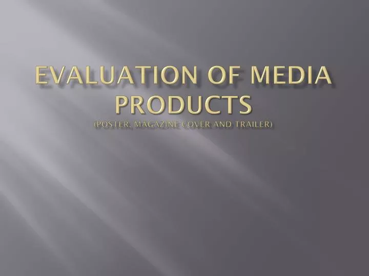 evaluation of media products poster magazine cover and trailer