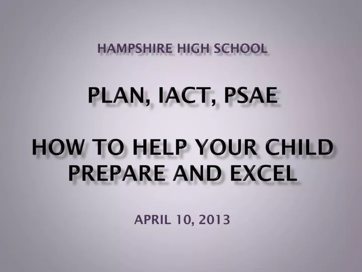 hampshire high school plan iact psae how to help your child prepare and excel april 10 2013