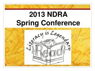 2013 NDRA Spring Conference