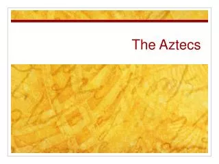 the aztecs