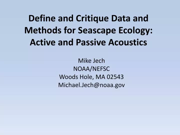 define and critique data and methods for seascape ecology active and passive acoustics