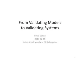From Validating Models to Validating Systems