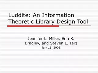 Luddite: An Information Theoretic Library Design Tool