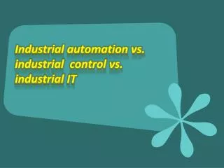 Industrial automation vs. industrial control vs. industrial IT