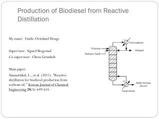 Production of Biodiesel from R eactive D istillation