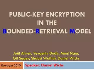 Public-Key Encryption in the B ounded- R etrieval M odel