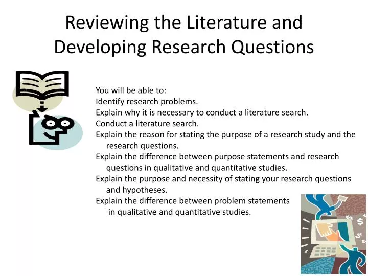 reviewing the literature and developing research questions