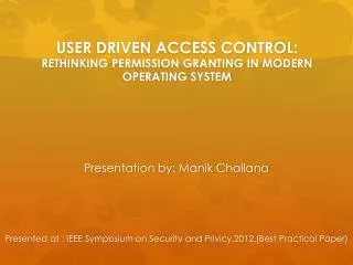 USER DRIVEN ACCESS CONTROL: RETHINKING PERMISSION GRANTING IN MODERN OPERATING SYSTEM