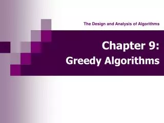 Chapter 9: Greedy Algorithms
