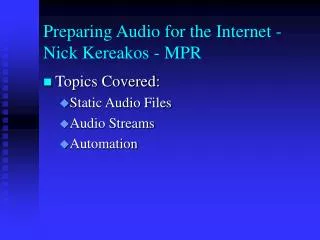 Preparing Audio for the Internet -Nick Kereakos - MPR