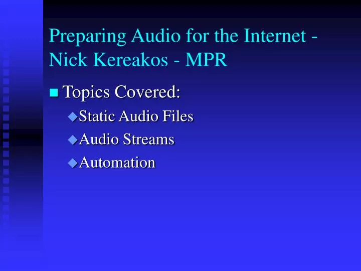 preparing audio for the internet nick kereakos mpr