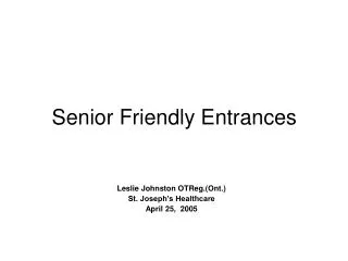 Senior Friendly Entrances