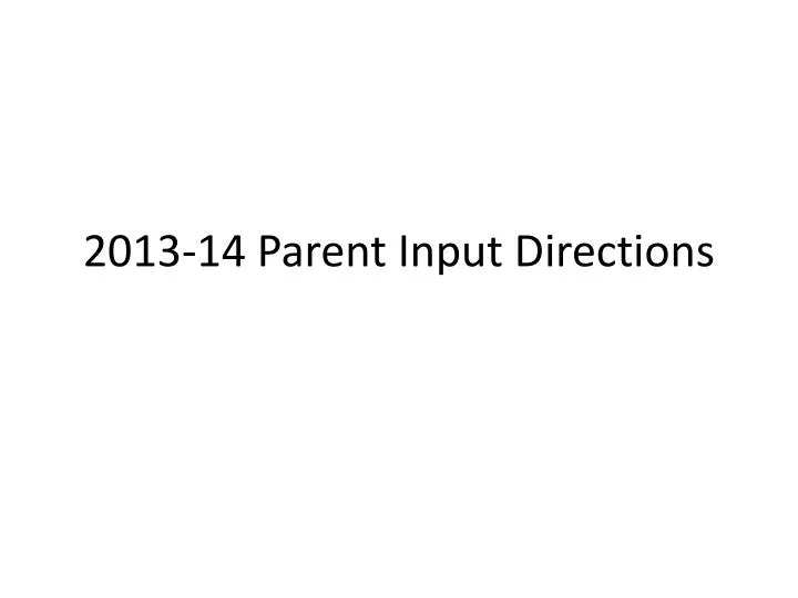 2013 14 parent input directions