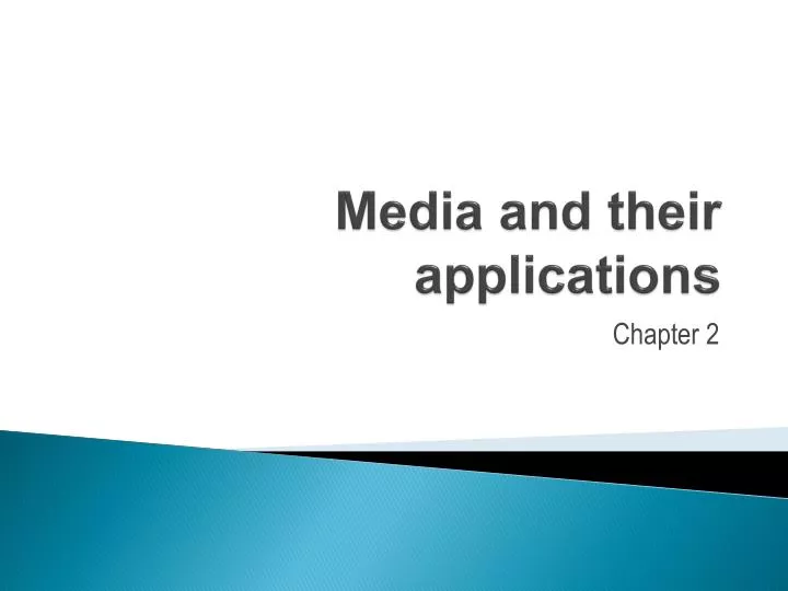 media and their applications