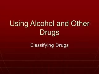Using Alcohol and Other Drugs