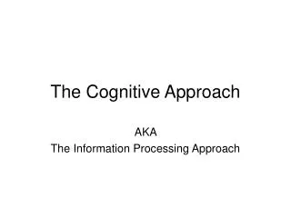 The Cognitive Approach