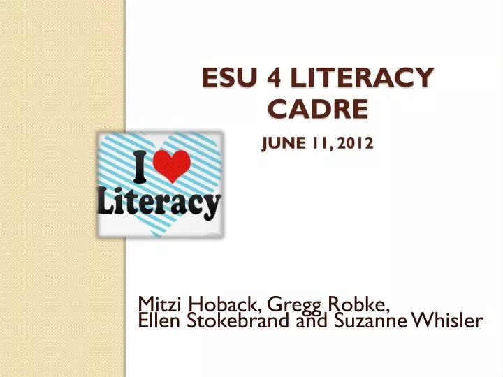 esu 4 literacy cadre june 11 2012