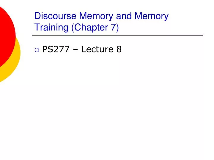 discourse memory and memory training chapter 7