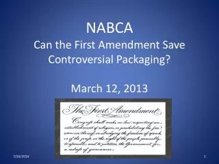 NABCA Can the First Amendment Save Controversial Packaging? March 12, 2013