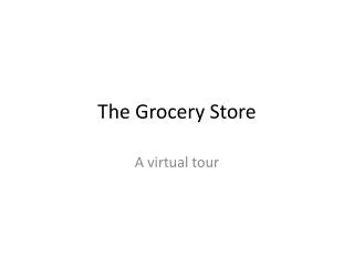 The Grocery Store
