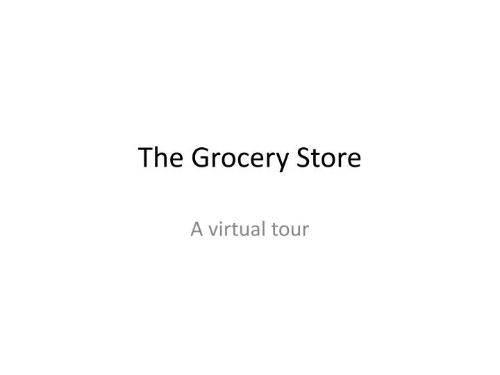 the grocery store