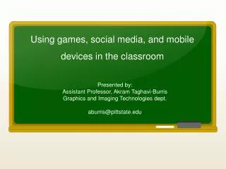 Using games, social media, and mobile devices in the classroom