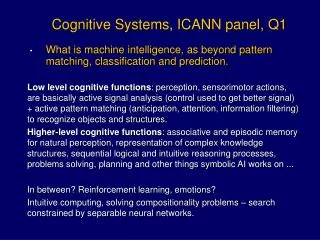 Cognitive Systems, ICANN panel, Q1