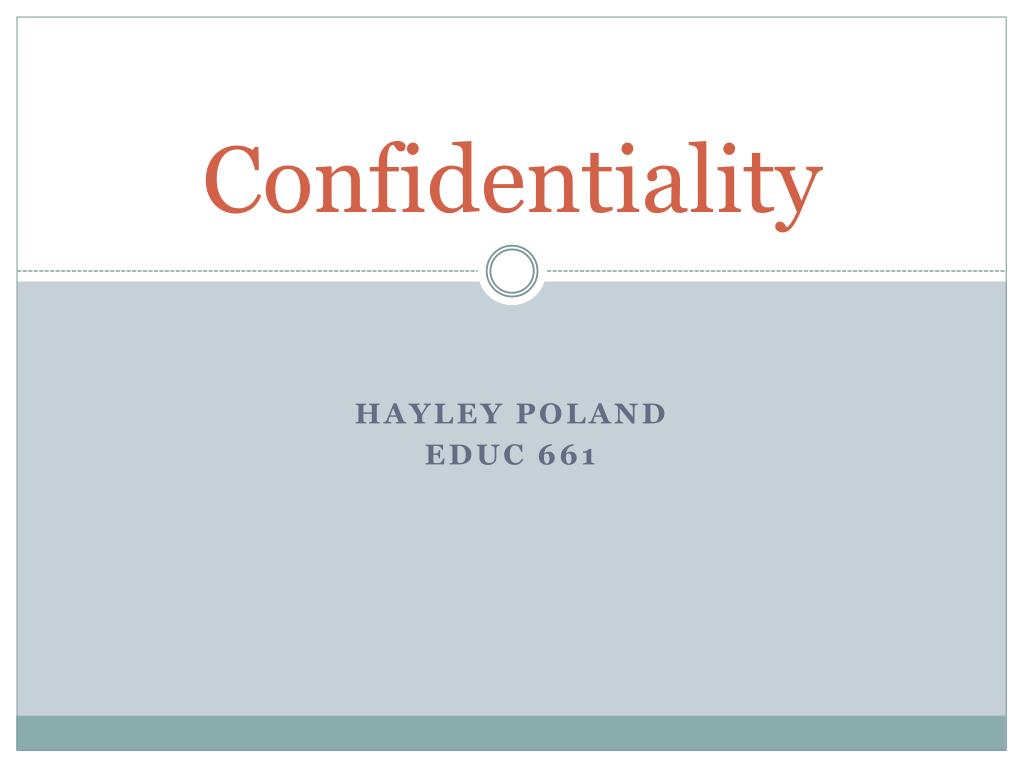 PPT - Confidentiality PowerPoint Presentation, free download - ID:2396287