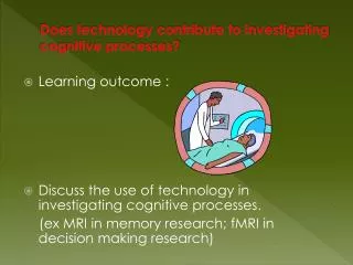 Does technology contribute to investigating cognitive processes?