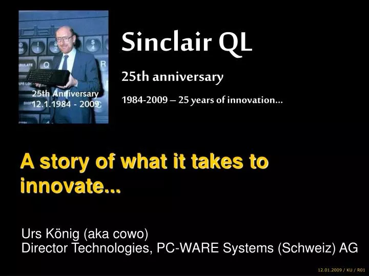 sinclair ql 25th anniversary 1984 2009 25 years of innovation