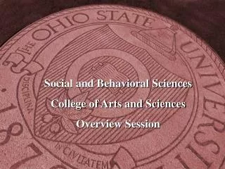 Social and Behavioral Sciences College of Arts and Sciences Overview Session