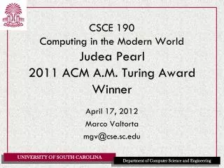 CSCE 190 Computing in the Modern World Judea Pearl 2011 ACM A.M. Turing Award Winner