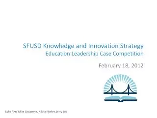 SFUSD Knowledge and Innovation Strategy Education Leadership Case Competition