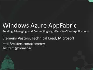 Windows Azure AppFabric Building, Managing, and Connecting High-Density Cloud Applications